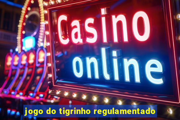 jogo do tigrinho regulamentado